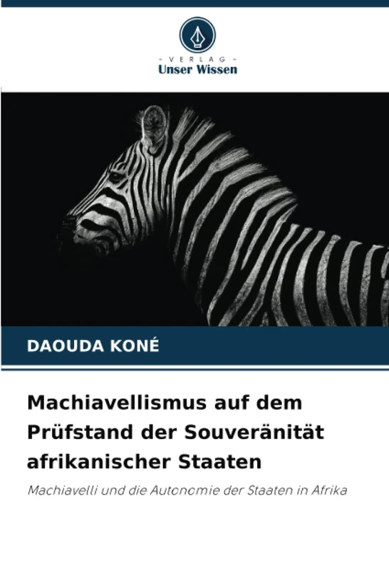 Machiavellismus auf dem Prüfstand der Souveränität afrikanischer Staaten: Machiavelli und die Autonomie der Staaten in Afrika - Image 1