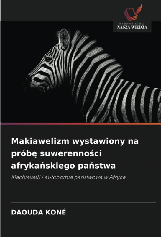 Makiawelizm wystawiony na próbę suwerenności afrykańskiego państwa: Machiavelli i autonomia państwowa w Afryce - Image 1