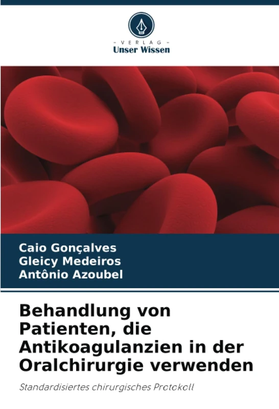 Behandlung von Patienten, die Antikoagulanzien in der Oralchirurgie verwenden: Standardisiertes chirurgisches Protokoll