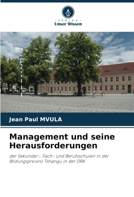 Management und seine Herausforderungen: der Sekundar-, Fach- und Berufsschulen in der Bildungsprovinz Tshangu in der DRK - Image 1