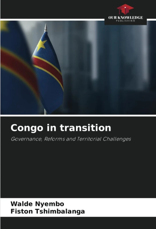 Congo in transition: Governance, Reforms and Territorial Challenges
