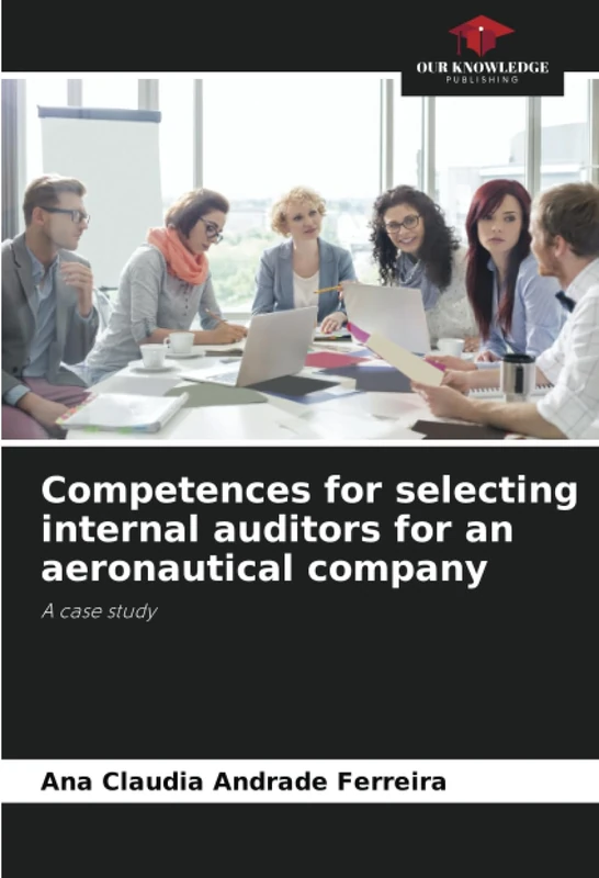 Competences for selecting internal auditors for an aeronautical company: A case study