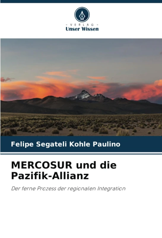 MERCOSUR und die Pazifik-Allianz: Der ferne Prozess der regionalen Integration