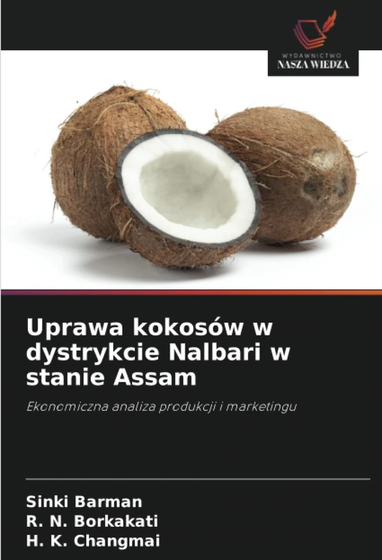 Uprawa kokosów w dystrykcie Nalbari w stanie Assam: Ekonomiczna analiza produkcji i marketingu