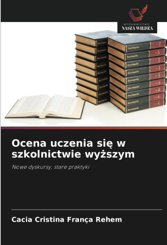 Ocena uczenia się w szkolnictwie wyższym: Nowe dyskursy, stare praktyki