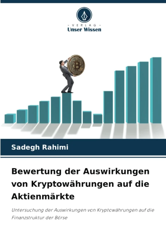 Bewertung der Auswirkungen von Kryptowährungen auf die Aktienmärkte: Untersuchung der Auswirkungen von Kryptowährungen auf die Finanzstruktur der Börse