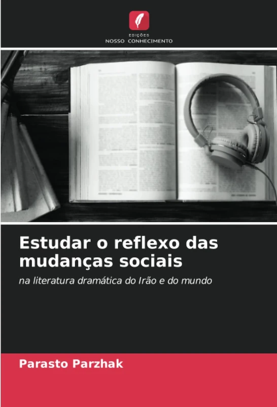 Estudar o reflexo das mudanças sociais: na literatura dramática do Irão e do mundo - Image 1