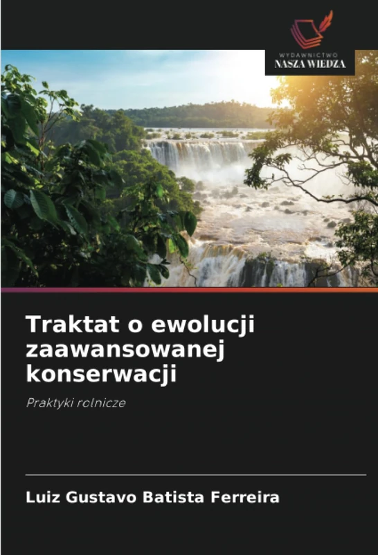Traktat o ewolucji zaawansowanej konserwacji: Praktyki rolnicze