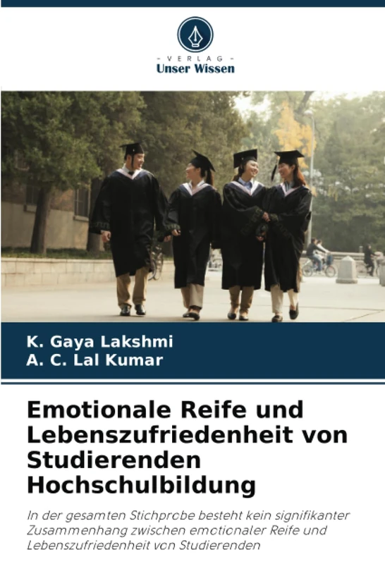 Emotionale Reife und Lebenszufriedenheit von Studierenden Hochschulbildung: In der gesamten Stichprobe besteht kein signifikanter Zusammenhang ... und Lebenszufriedenheit von Studierenden