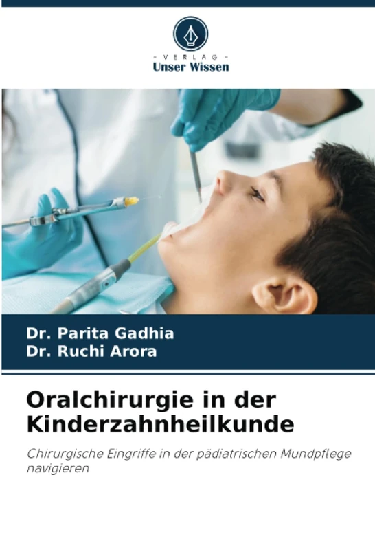 Oralchirurgie in der Kinderzahnheilkunde: Chirurgische Eingriffe in der pädiatrischen Mundpflege navigieren