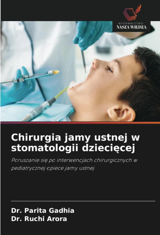 Chirurgia jamy ustnej w stomatologii dziecięcej: Poruszanie się po interwencjach chirurgicznych w pediatrycznej opiece jamy ustnej