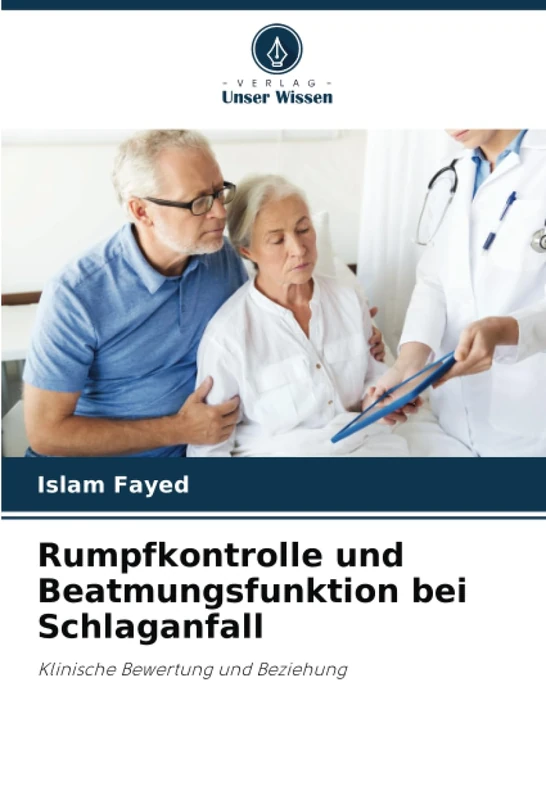 Rumpfkontrolle und Beatmungsfunktion bei Schlaganfall: Klinische Bewertung und Beziehung
