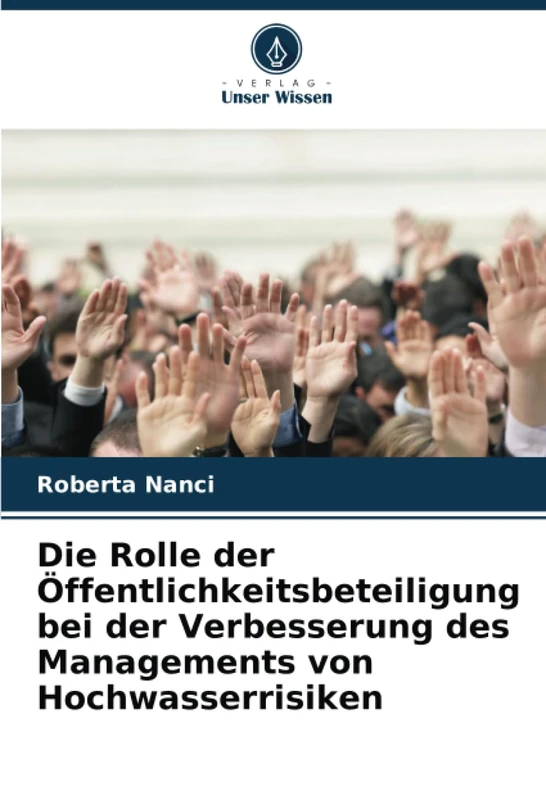 Die Rolle der Öffentlichkeitsbeteiligung bei der Verbesserung des Managements von Hochwasserrisiken
