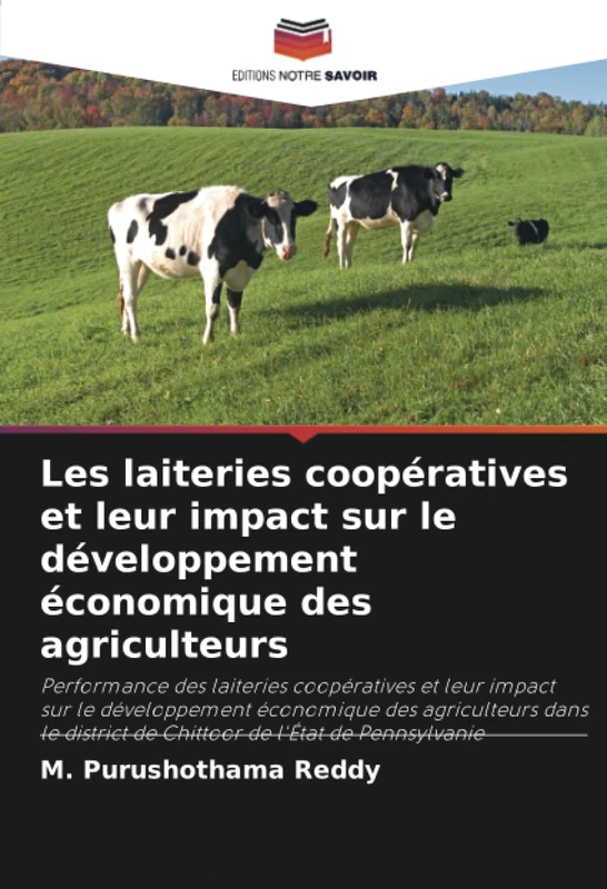Les laiteries coopératives et leur impact sur le développement économique des agriculteurs: Performance des laiteries coopératives et leur impact sur ... de Chittoor de l'État de Pennsylvanie - Image 1