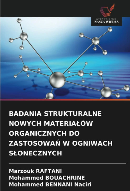 BADANIA STRUKTURALNE NOWYCH MATERIAŁÓW ORGANICZNYCH DO ZASTOSOWAŃ W OGNIWACH SŁONECZNYCH