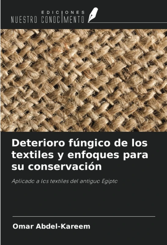 Deterioro fúngico de los textiles y enfoques para su conservación: Aplicado a los textiles del antiguo Egipto - Image 1