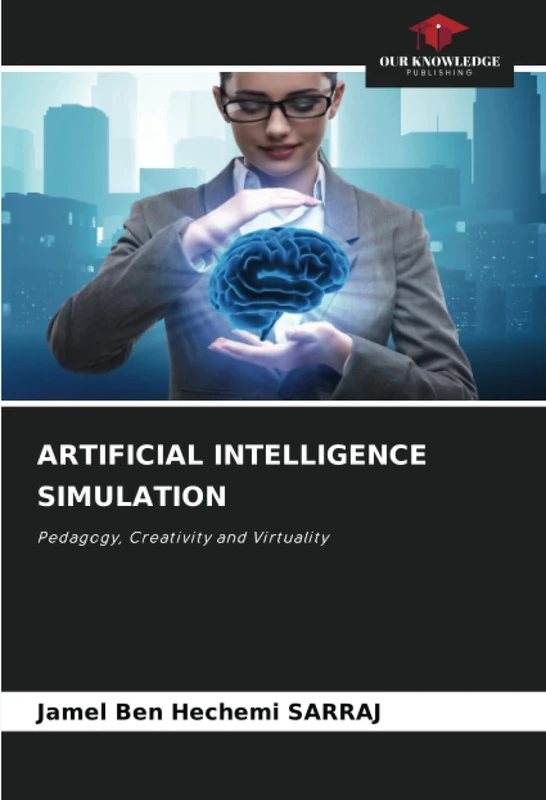 ARTIFICIAL INTELLIGENCE SIMULATION: Pedagogy, Creativity and Virtuality