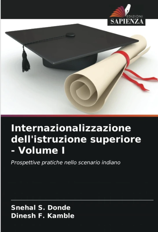 Internazionalizzazione dell'istruzione superiore - Volume I: Prospettive pratiche nello scenario indiano