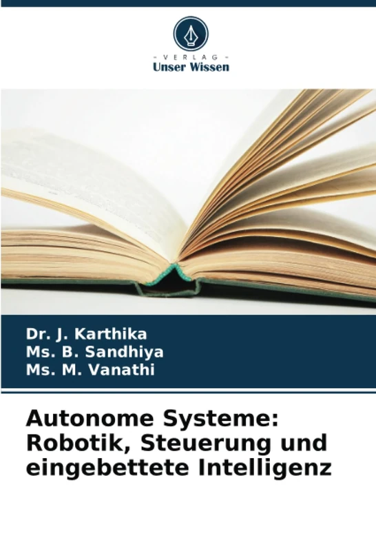 Autonome Systeme: Robotik, Steuerung und eingebettete Intelligenz