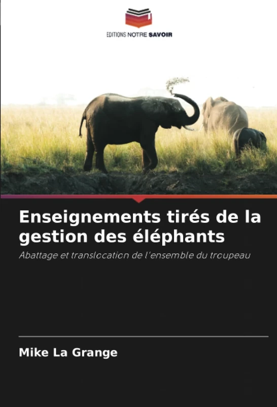 Enseignements tirés de la gestion des éléphants: Abattage et translocation de l'ensemble du troupeau - Image 1