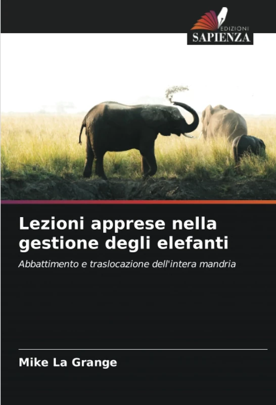 Lezioni apprese nella gestione degli elefanti: Abbattimento e traslocazione dell'intera mandria