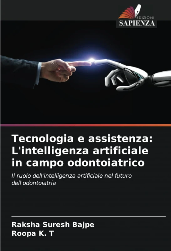 Tecnologia e assistenza: L'intelligenza artificiale in campo odontoiatrico: Il ruolo dell'intelligenza artificiale nel futuro dell'odontoiatria