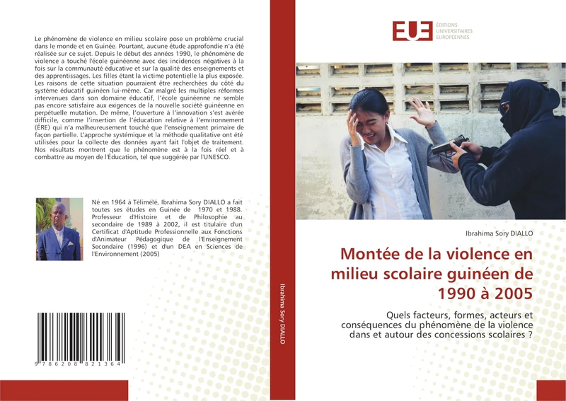 Montée de la violence en milieu scolaire guinéen de 1990 à 2005: Quels facteurs, formes, acteurs et conséquences du phénomène de la violence dans et autour des concessions scolaires ?