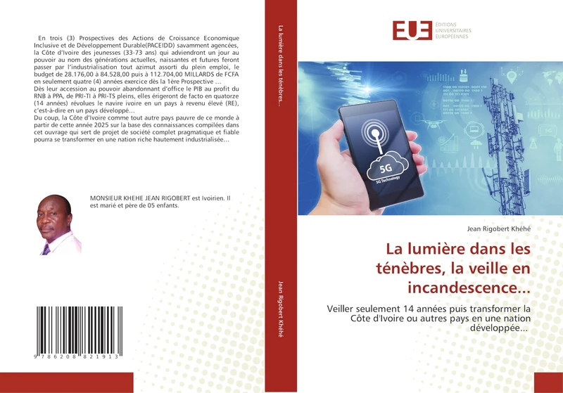 La lumière dans les ténèbres, la veille en incandescence...: Veiller seulement 14 années puis transformer la Côte d'Ivoire ou autres pays en une nation développée...