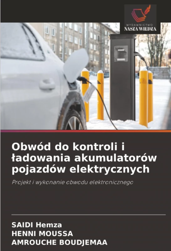 Obwód do kontroli i ładowania akumulatorów pojazdów elektrycznych: Projekt i wykonanie obwodu elektronicznego
