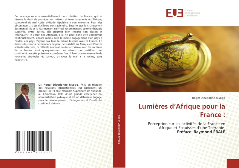 Lumières d’Afrique pour la France :: Perception sur les activités de la France en Afrique et Esquisses d’une Thérapie Préface: Raymond ÉBALÉ - Image 1