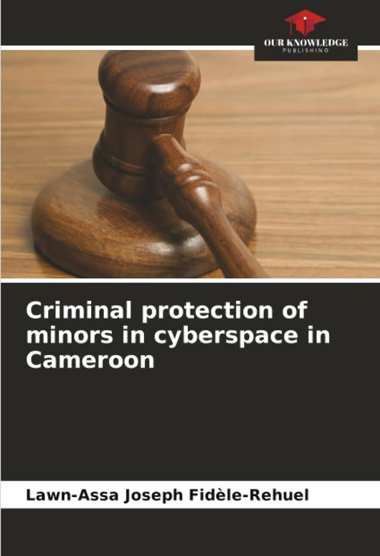 Criminal protection of minors in cyberspace in Cameroon