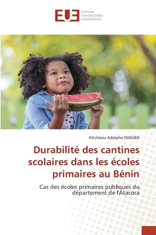 Durabilité des cantines scolaires dans les écoles primaires au Bénin: Cas des écoles primaires publiques du département de l'Atacora