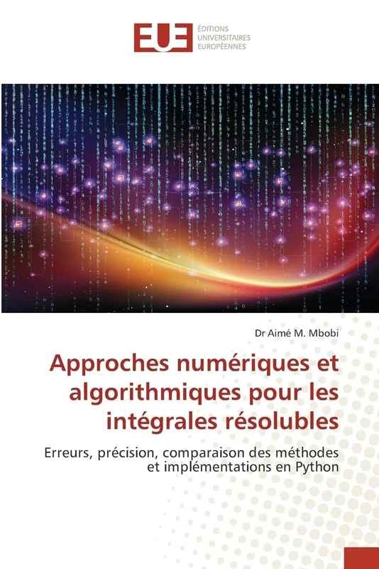 Approches numériques et algorithmiques pour les intégrales résolubles: Erreurs, précision, comparaison des méthodes et implémentations en Python