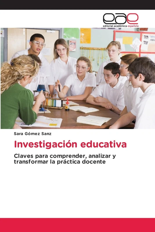 Investigación educativa: Claves para comprender, analizar y transformar la práctica docente