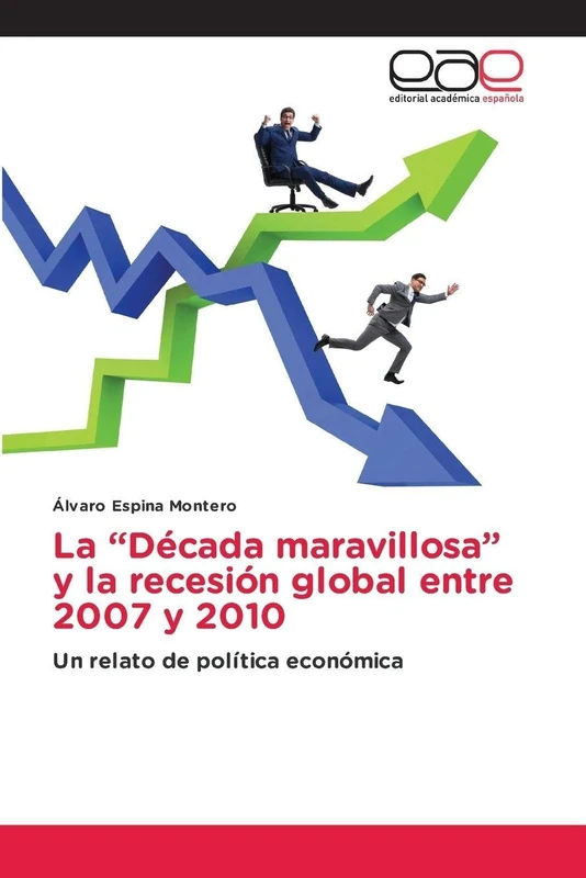 La "Década maravillosa" y la recesión global entre 2007 y 2010: Un relato de política económica - Image 1