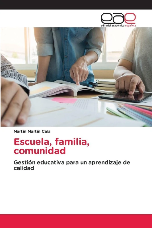 Escuela, familia, comunidad: Gestión educativa para un aprendizaje de calidad