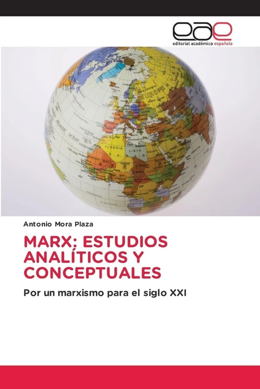 MARX: ESTUDIOS ANALÍTICOS Y CONCEPTUALES: Por un marxismo para el siglo XXI