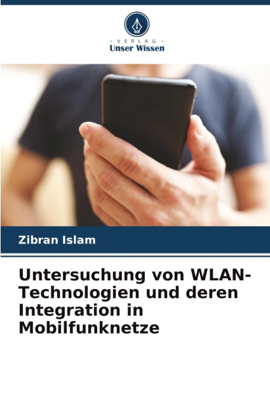 Untersuchung von WLAN-Technologien und deren Integration in Mobilfunknetze