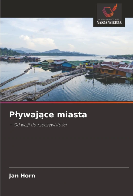 Pływające miasta: – Od wizji do rzeczywistości