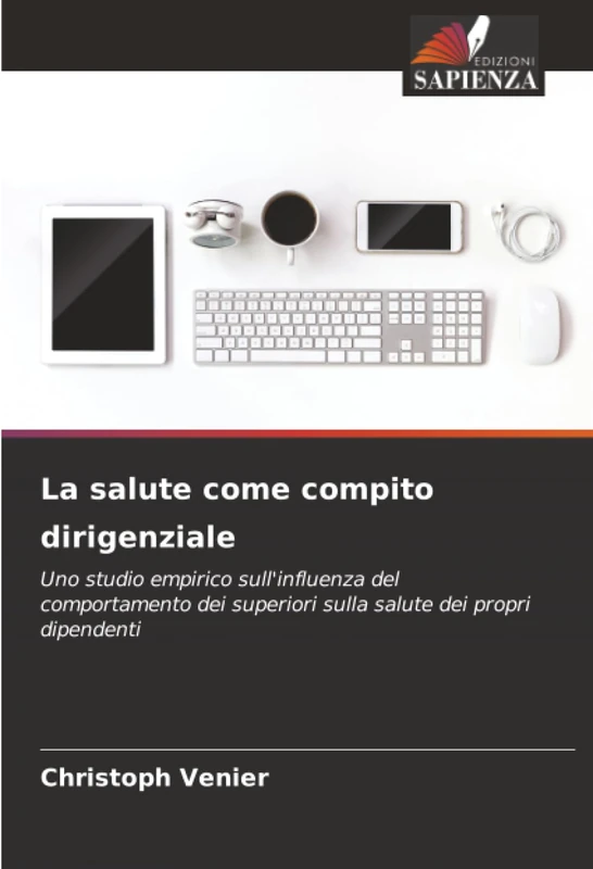 La salute come compito dirigenziale: Uno studio empirico sull'influenza del comportamento dei superiori sulla salute dei propri dipendenti