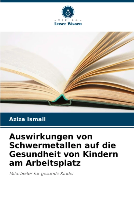 Auswirkungen von Schwermetallen auf die Gesundheit von Kindern am Arbeitsplatz: Mitarbeiter für gesunde Kinder - Image 1