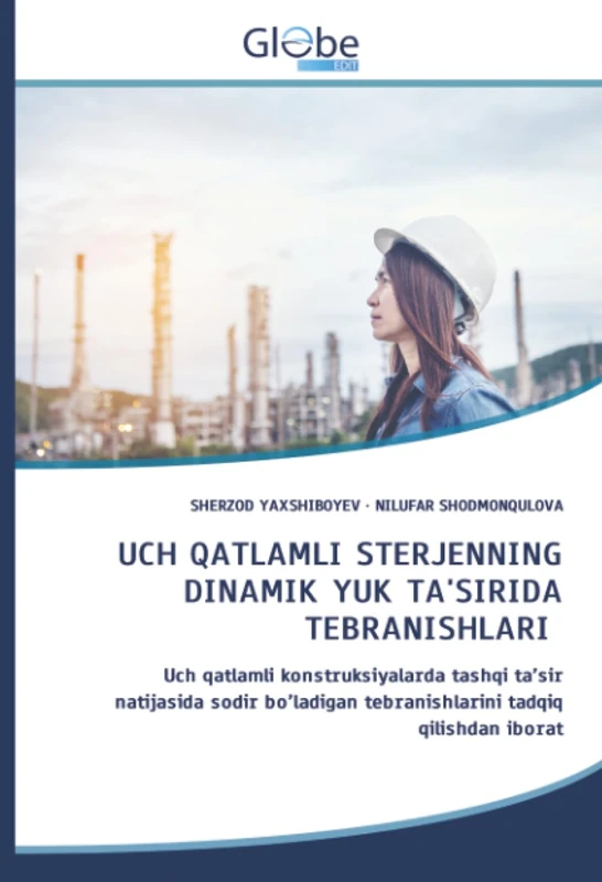 UCH QATLAMLI STERJENNING DINAMIK YUK TA'SIRIDA TEBRANISHLARI: Uch qatlamli konstruksiyalarda tashqi ta’sir natijasida sodir bo’ladigan tebranishlarini tadqiq qilishdan iborat