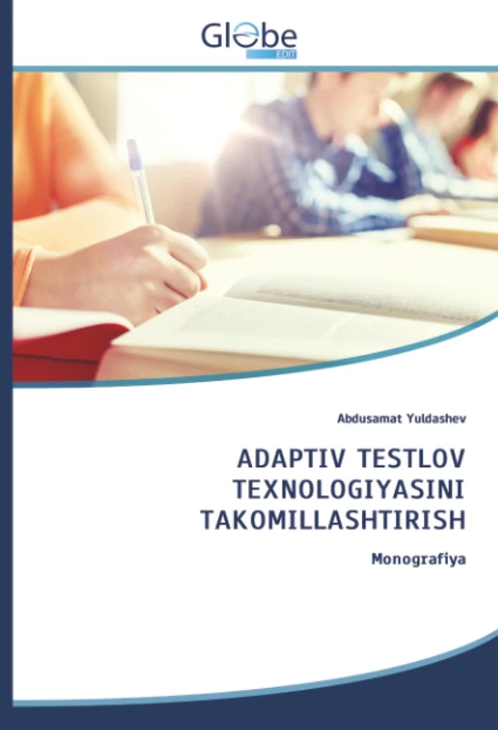 ADAPTIV TЕSTLOV TЕXNOLOGIYASINI TAKOMILLASHTIRISH: Monografiya