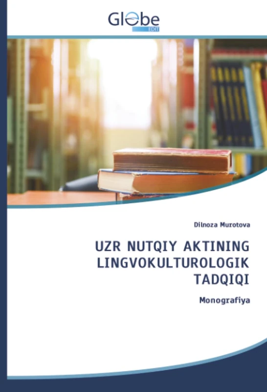 UZR NUTQIY АKTINING LINGVОKULTURОLОGIK TАDQIQI: Monografiya