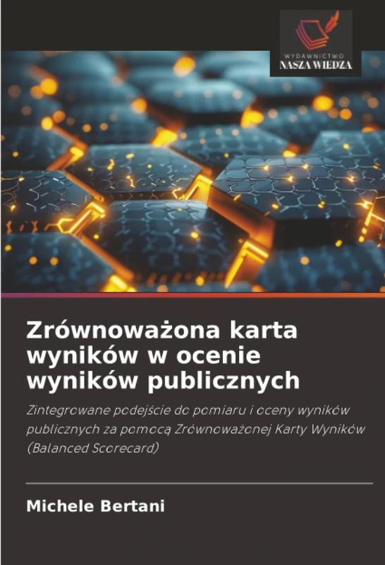 Zrównoważona karta wyników w ocenie wyników publicznych: Zintegrowane podejście do pomiaru i oceny wyników publicznych za pomocą Zrównoważonej Karty Wyników (Balanced Scorecard) - Image 1