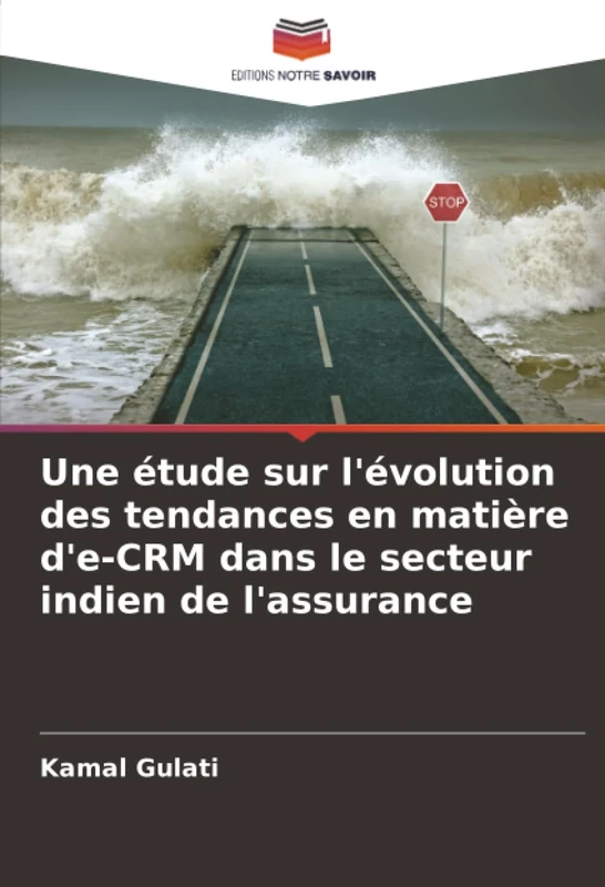 Une étude sur l'évolution des tendances en matière d'e-CRM dans le secteur indien de l'assurance