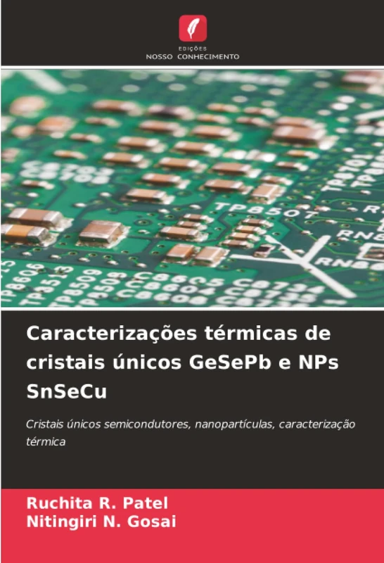 Caracterizações térmicas de cristais únicos GeSePb e NPs SnSeCu: Cristais únicos semicondutores, nanopartículas, caracterização térmica