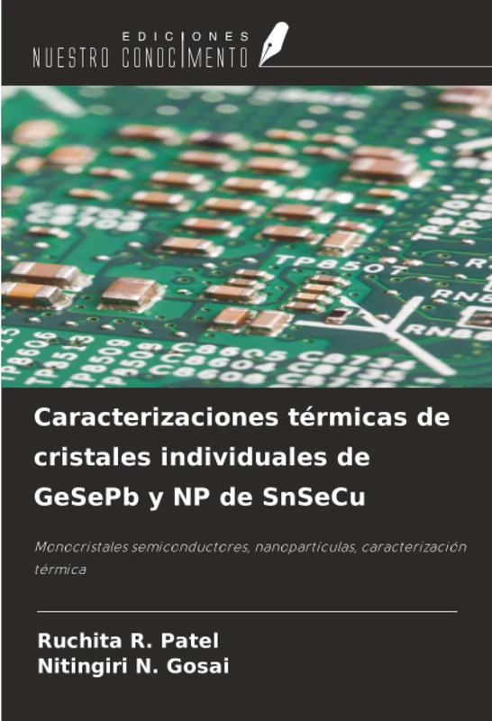 Caracterizaciones térmicas de cristales individuales de GeSePb y NP de SnSeCu: Monocristales semiconductores, nanopartículas, caracterización térmica