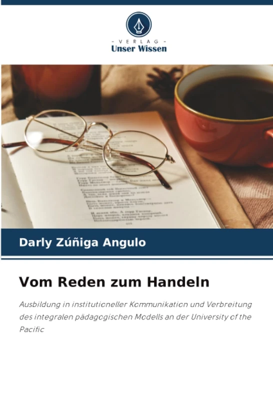 Vom Reden zum Handeln: Ausbildung in institutioneller Kommunikation und Verbreitung des integralen pädagogischen Modells an der University of the Pacific
