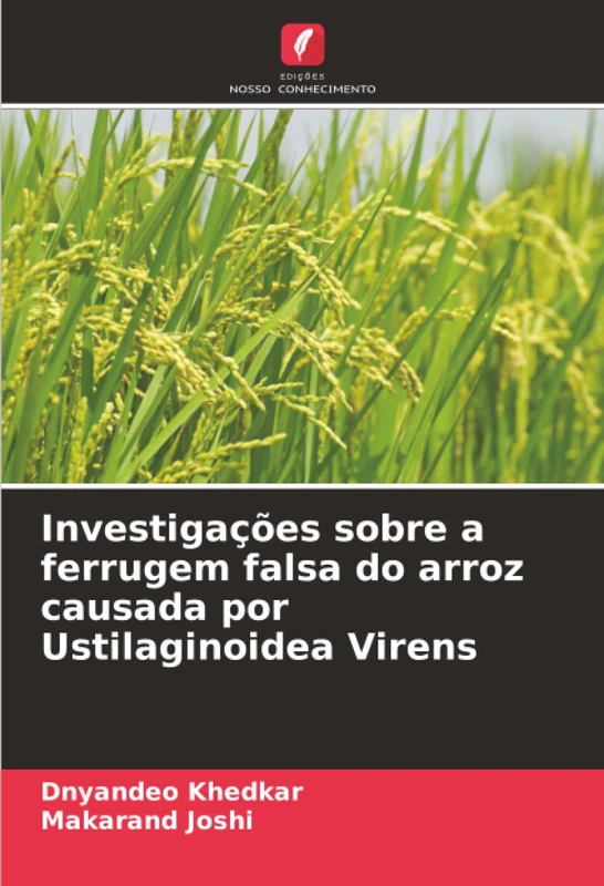 Investigações sobre a ferrugem falsa do arroz causada por Ustilaginoidea Virens